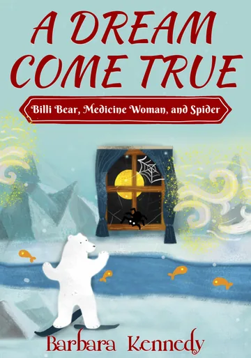 A Dream Come True -- Billi Bear, Medicine Woman, and Spider