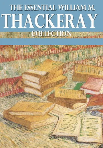 Cover of The Essential William Makepeace Thackeray Collection