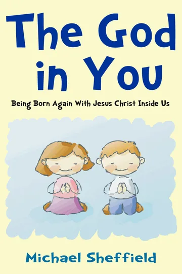 Cover of The God in You (Being Born Again with Jesus Christ Inside Us)