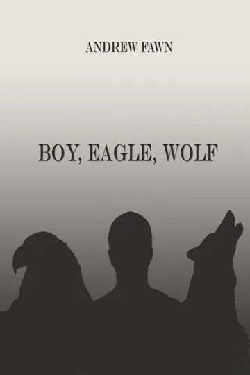 Cover of Boy, Eagle, Wolf