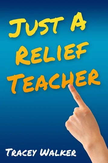 Cover of Just A Relief Teacher