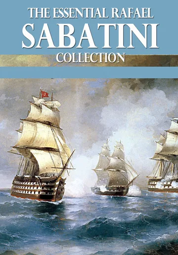 Cover of The Essential Rafael Sabatini Collection