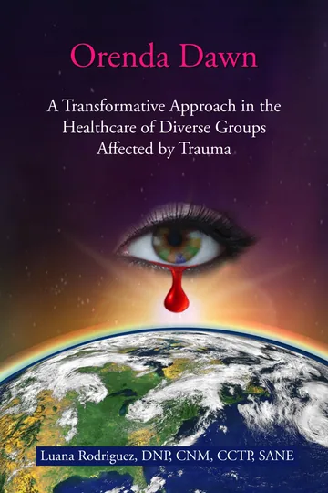 Cover of Orenda Dawn: A Transformative Approach in the Healthcare of Diverse Groups Affected by Trauma
