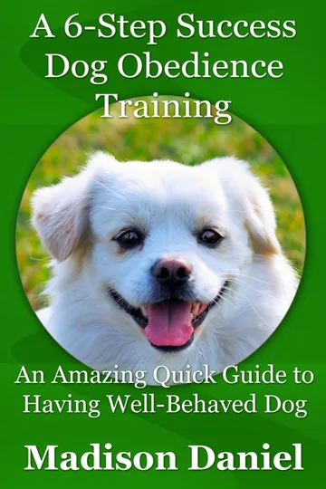 Cover of A 6-Step Success Dog Obedience Training