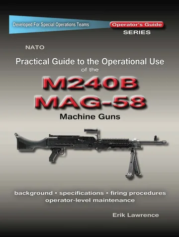 Cover of Practical Guide to the Operational Use of the MAG58/M240 Machine Gun