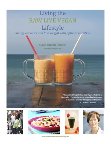 Cover of Living The Raw Live Vegan Lifestyle - Finally Eat More and Lose Weight With Optimal Nutrition