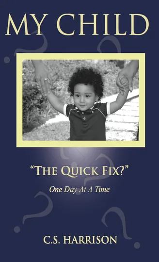 Cover of My Child "The Quick Fix?"