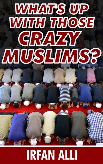 Cover of What's Up With Those Crazy Muslims