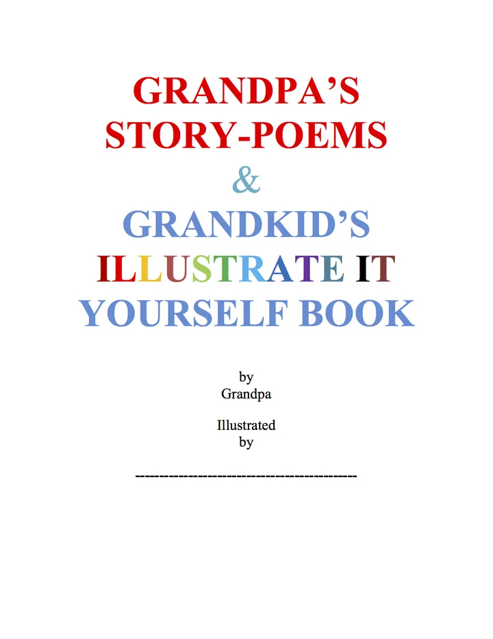 Grandpa's Story-Poems & Grandkid's Illustrate It Yourself Book