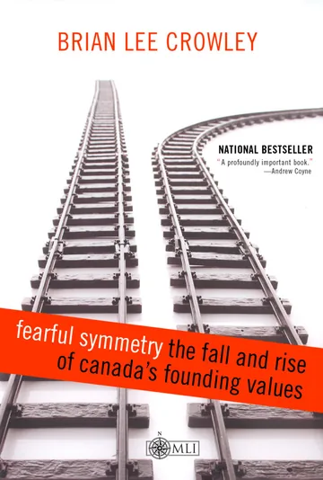 Cover of Fearful Symmetry - the Fall and Rise of Canada's Founding Values