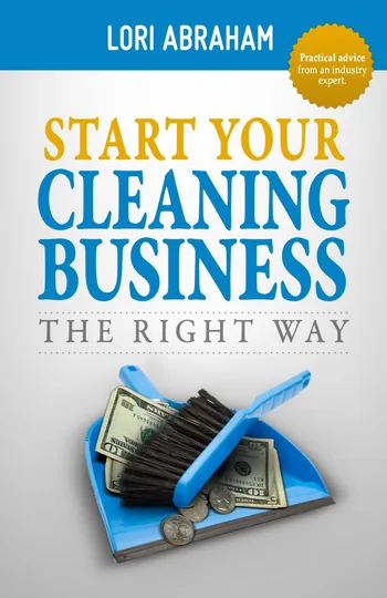 Cover of Start Your Cleaning Business the Right Way
