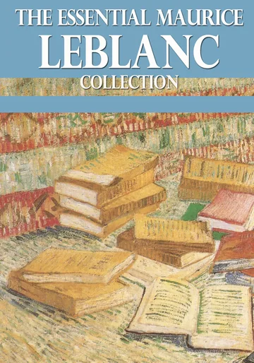 Cover of The Essential Maurice Leblanc Collection