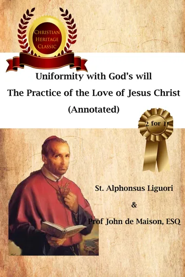Cover of Uniformity with God’s Will,  The Practice of the Love of Jesus Christ  (Annotated)