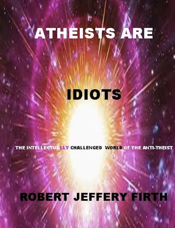 Cover of Atheists Are Idiots
