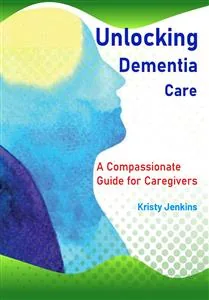 Cover of Unlocking Dementia Care