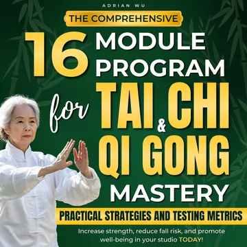 Cover of THE COMPREHENSIVE 16-MODULE PROGRAM FOR TAI CHI & QI GONG MASTERY
