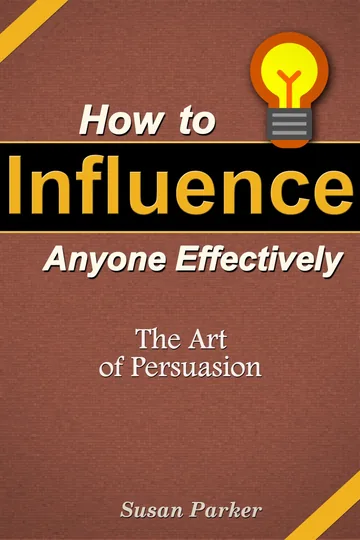 Cover of How to Influence Anyone Effectively