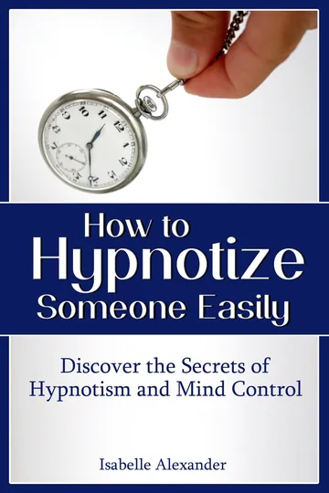 Cover of How to Hypnotize Someone Easily