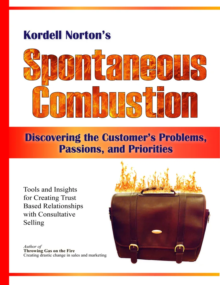 Spontaneous Combustion - Discovering the Customer's Problems, Passions, and Priorities